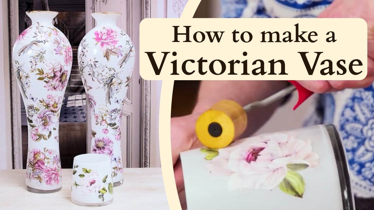 Flowers of the Past: How to create a Victorian inspired vase using transfers