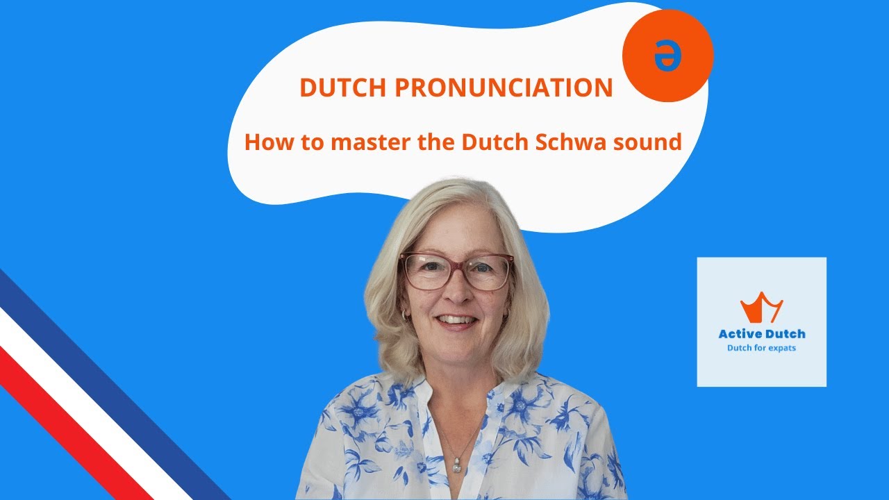 Dutch pronunciation the Schwa sound
