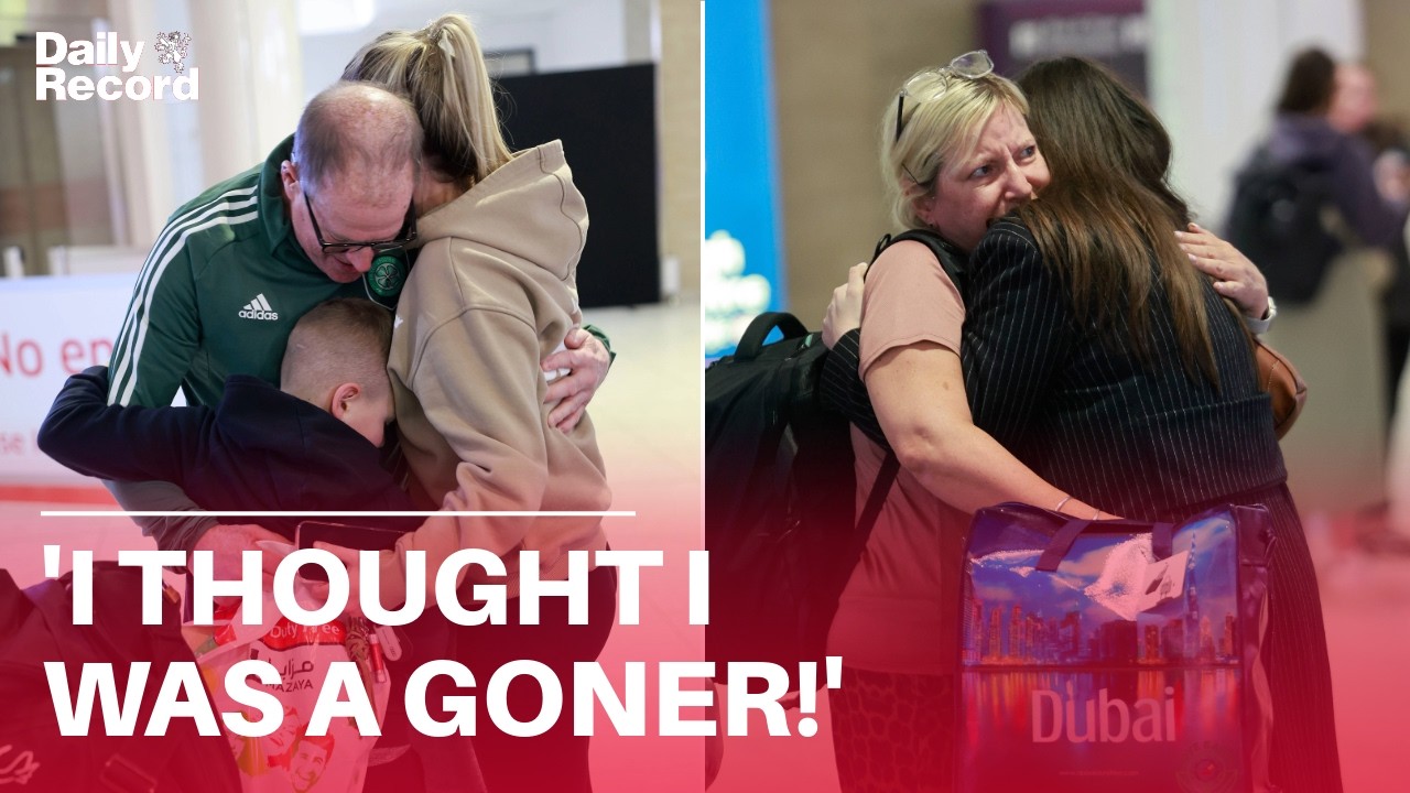 'We were screaming!' - Scots recount Dubai horror after returning to Scotland after Iran attack