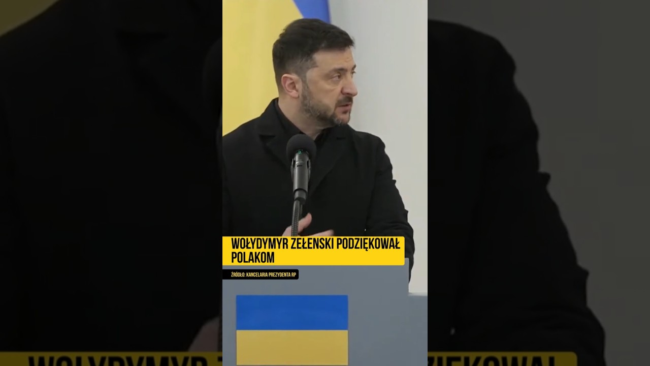 WOŁYDYMYR ZEŁENSKI PODZIĘKOWAŁ POLAKOM