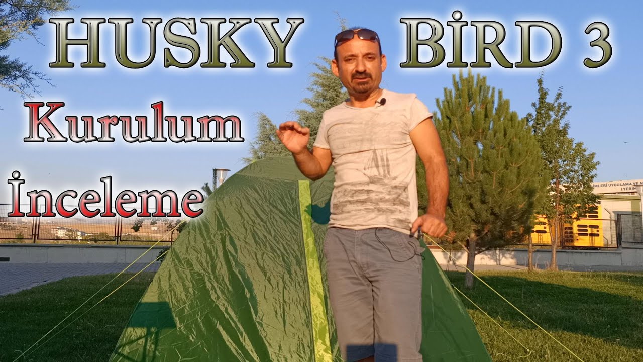 Çadırın Kralı | HUSKY BIRD 3 Kamp Çadırı / Kurulum ve İnceleme