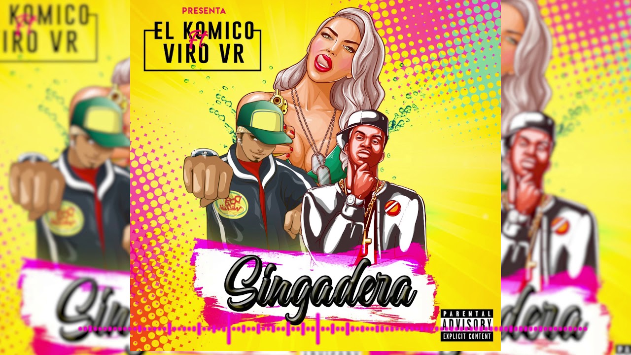 EL KOMICO - LA SINGADERA FT VIRO VR (AUDIO OFFICIAL)