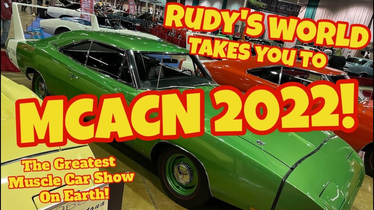 Rudy's World Coverage Of MCACN 2022 * The Muscle Car & Corvette Nationals !