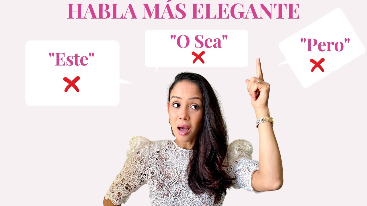 CÓMO HABLAR MÁS ELEGANTE
