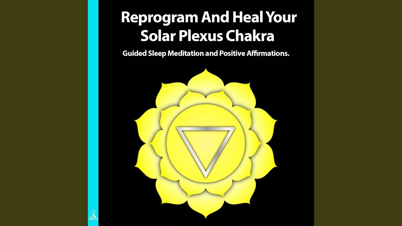 Reprogram and Heal Your Solar Plexus Chakra. Guided Sleep Meditation and Positive Affirmations....