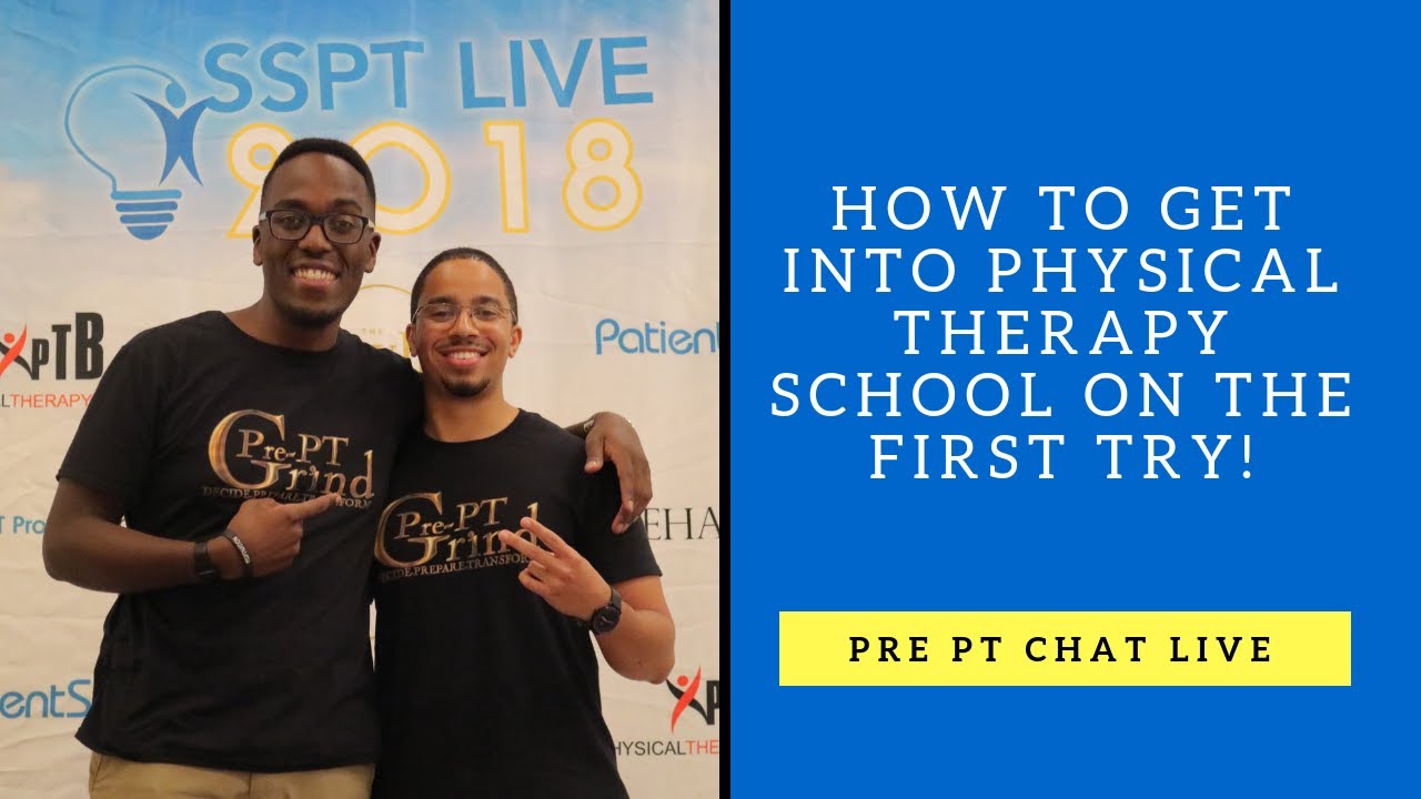 How to Get Into Physical Therapy School on the First Try!