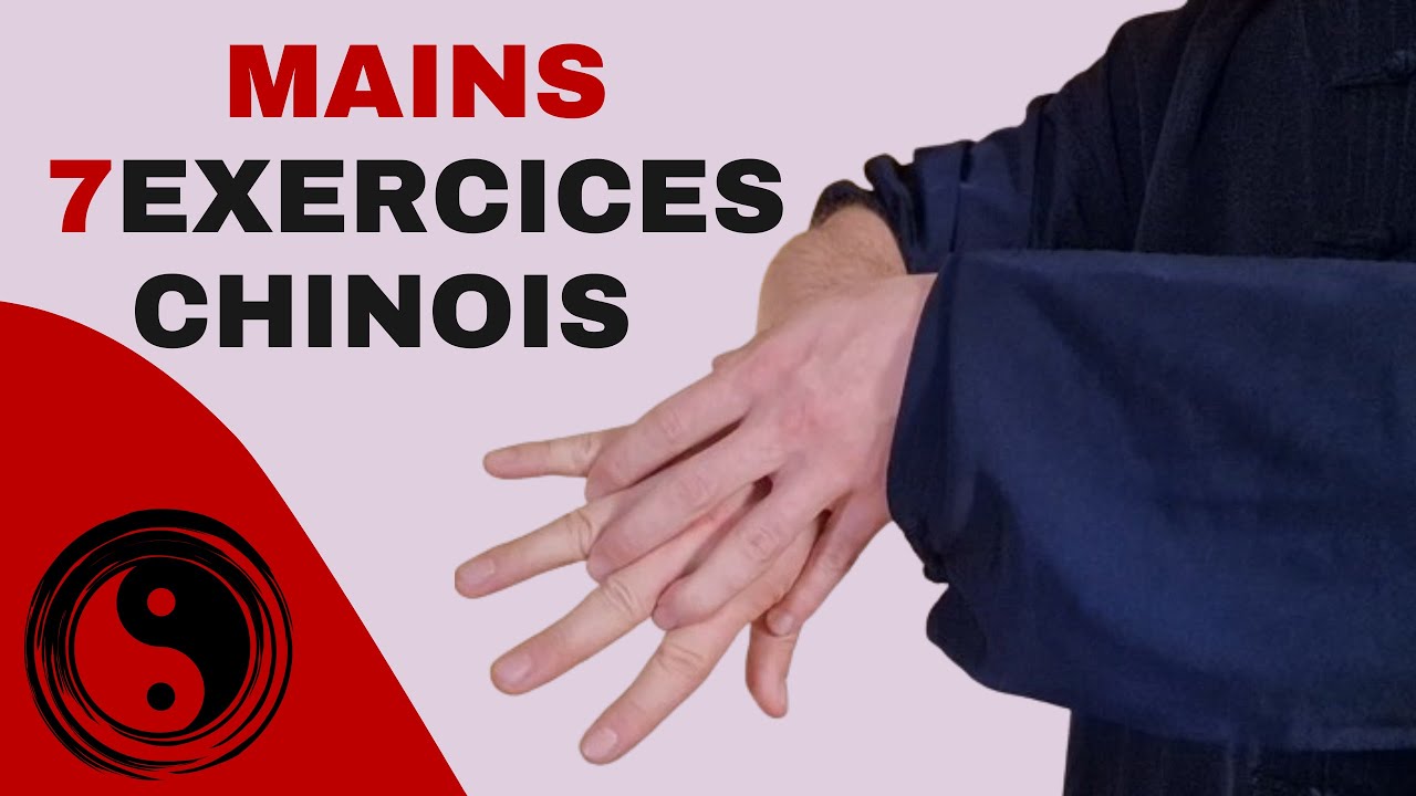MAINS & DOIGTS/ 7 EXERCICES CHINOIS - 7 hand exercises