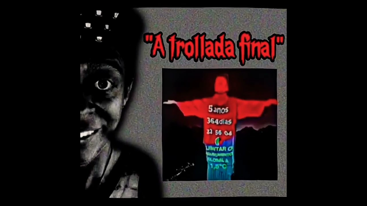 A TROLADA FINAL