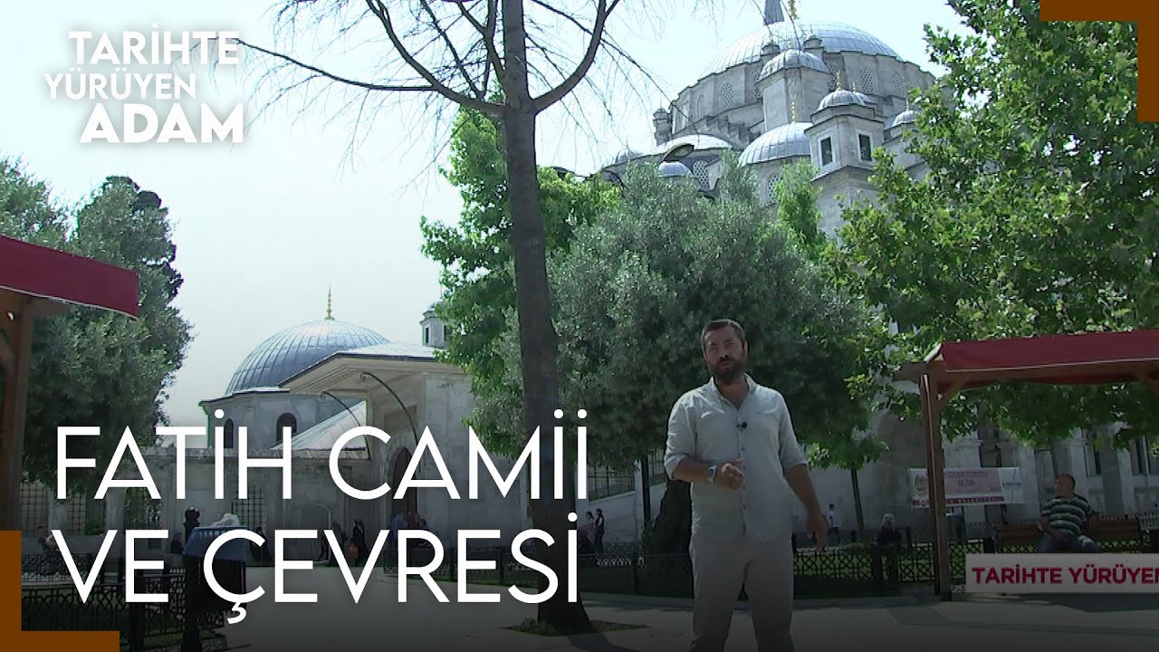 Tarihte Yürüyen Adam - Fatih Camii ve Çevresi | 31 Temmuz 2021
