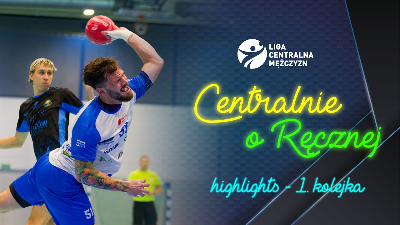 CENTRALNIE O RĘCZNEJ: MAGAZYN SKR&Oacute;T&Oacute;W #1 KOLEJKI LIGI CENTRALNEJ MĘŻCZYZN