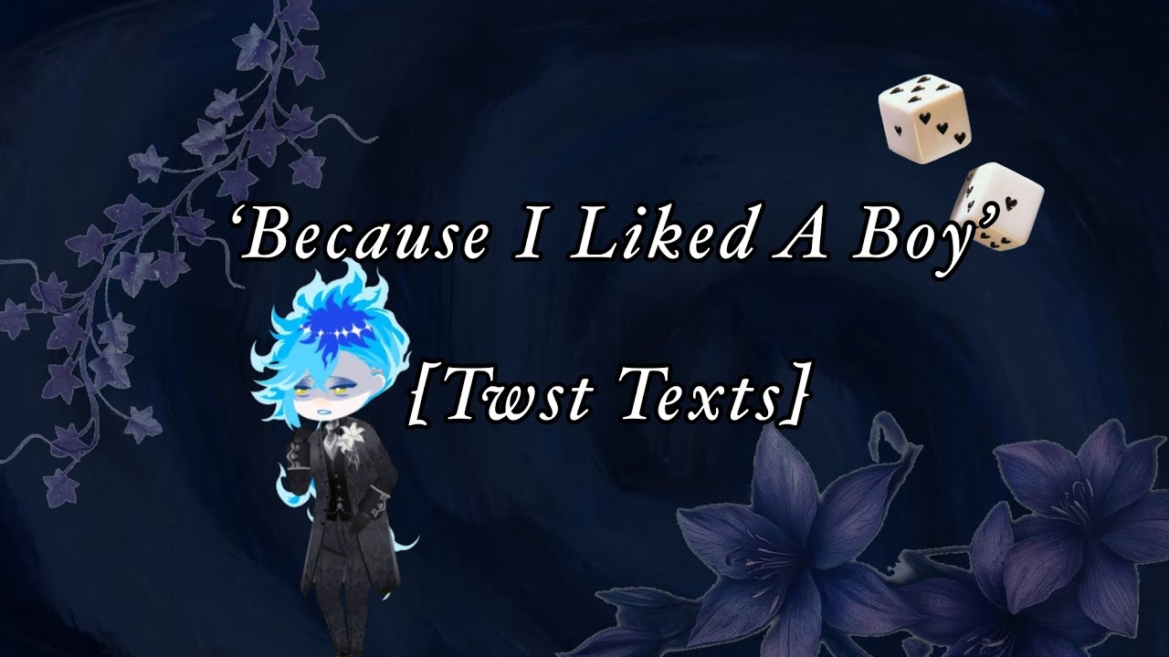 Because I Liked a Boy[TWST Texts]{2x Speed}