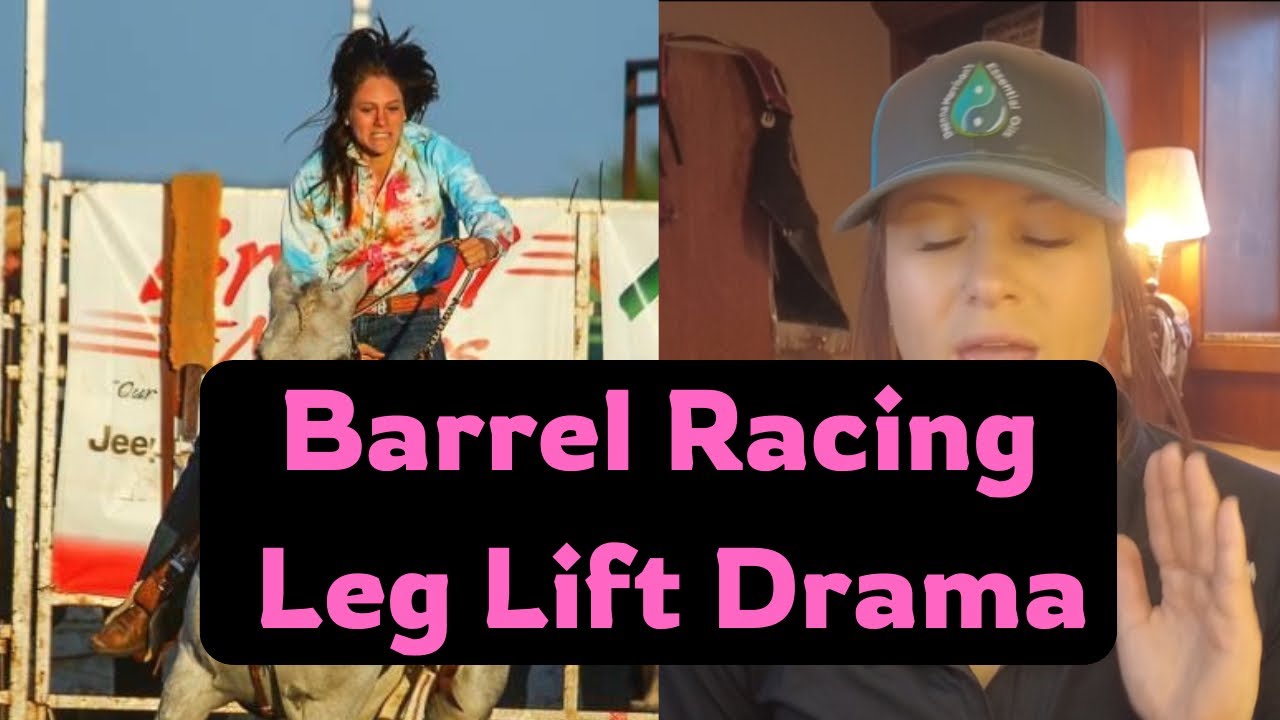 In My Opinion (NEW SEGMENT) The LEG LIFT barrel racing drama