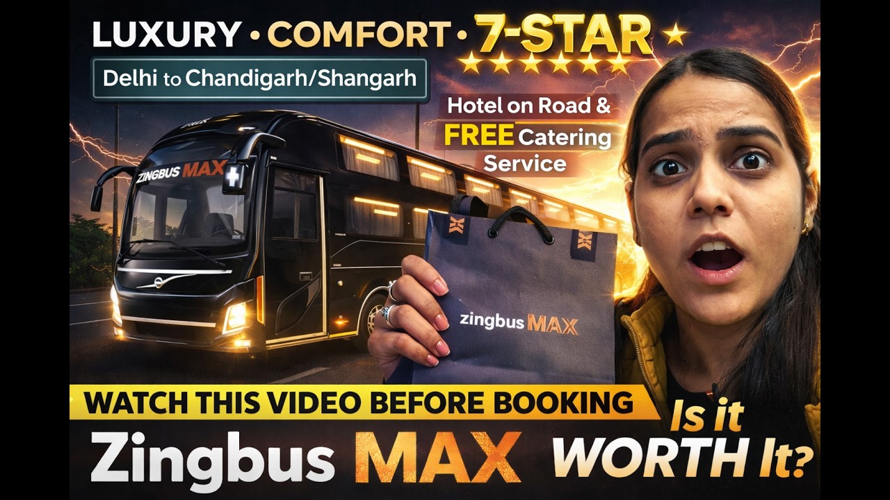 Zingbus MAX Review 😳₹2500 Luxury Bus Worth It? | Delhi to Shangarh Full Experience Max vs Plus Truth