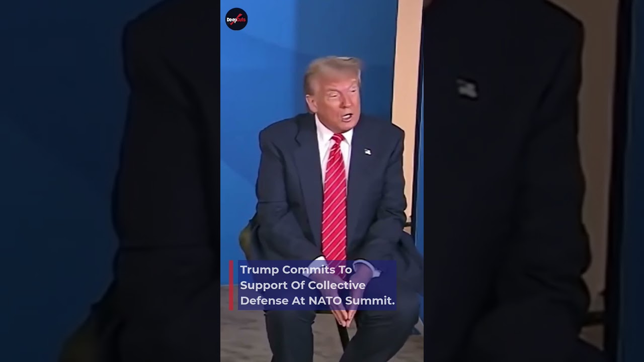 NATO Summit 2025: Trump Confirms US Commitment to Collective Defense🛡️