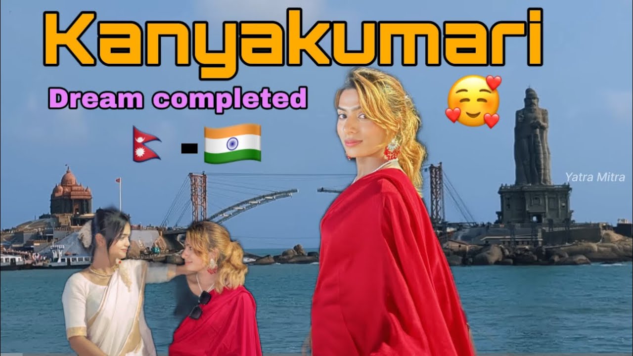 FINALLY KANYAKUMARI PUGIYO// ❤️‍🩹SOUTH INDIAN SARI MA KT HARKO CHALPAL😱