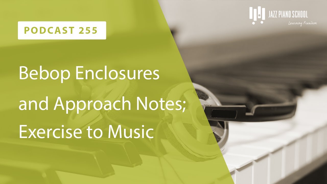 Вложения и заметки по бибопу; Упражнения под музыку — Эпизод 255