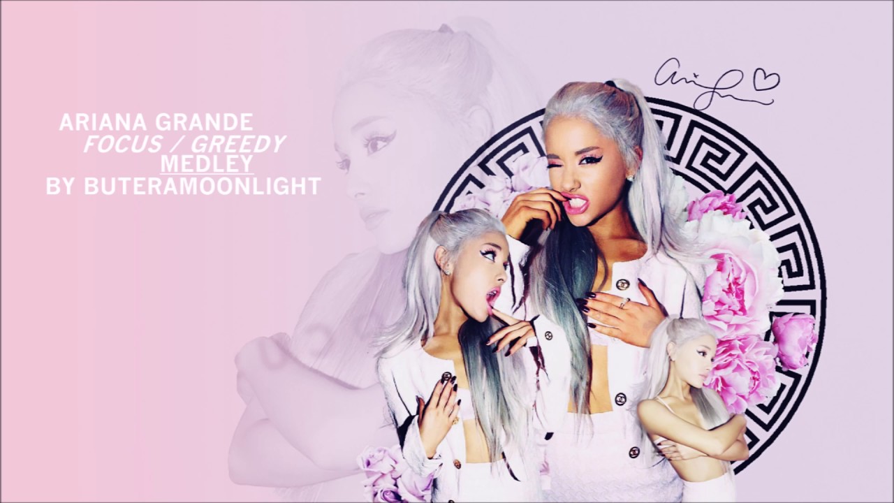 Ariana Grande - Focus / Greedy (Medley Mashup)