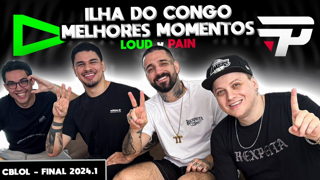 MELHORES MOMENTOS FINAL CBLOL 2024.1 ILHA DO CONGO | PAIN x LOUD
