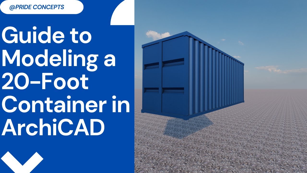 Learn ArchiCAD - How to Model a 20ft Shipping Container
