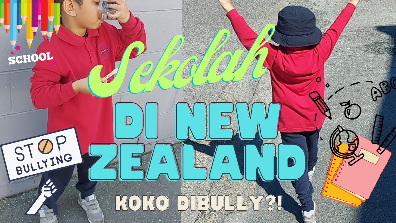CERITA TENTANG SEKOLAH ANAK DI NEW ZEALAND