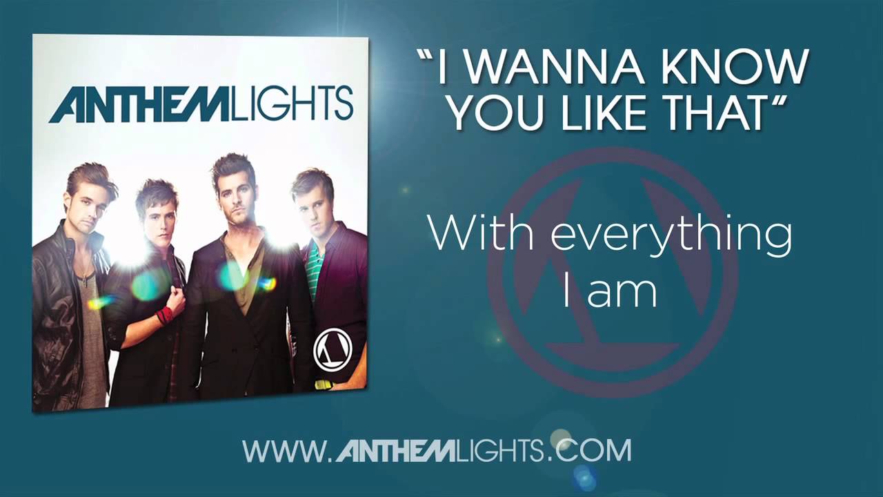 Anthem Lights - I Wanna Know You Like That with lyrics