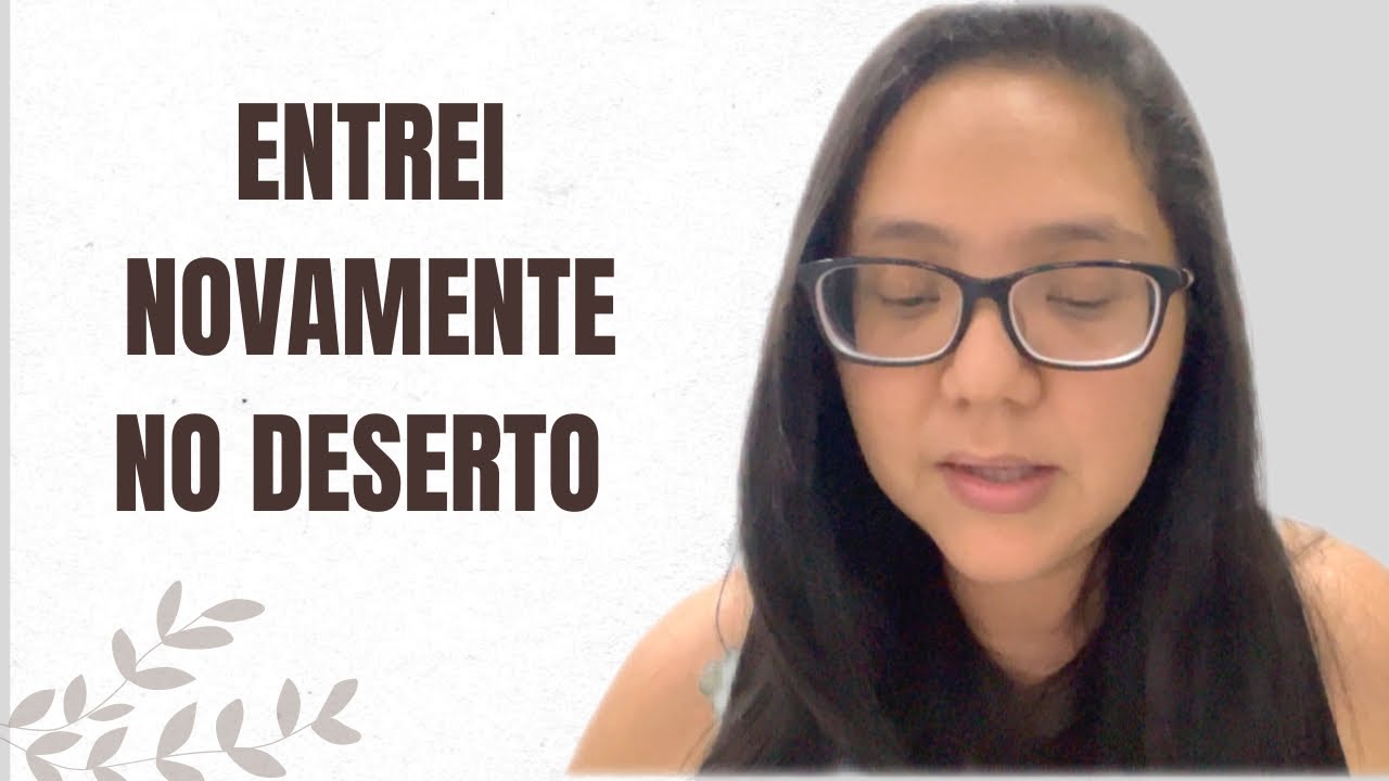 ENTREI NOVAMENTE NO DESERTO