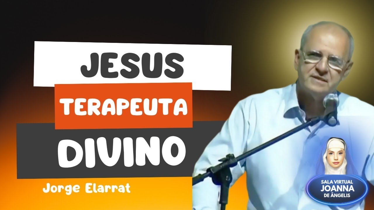 JESUS: TERAPEUTA DIVINO | JORGE ELARRAT