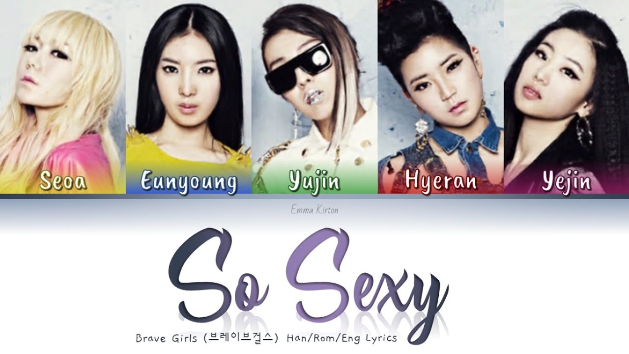 Brave Girls (브레이브걸스) So Sexy - Han/Rom/Eng Lyrics (가사)