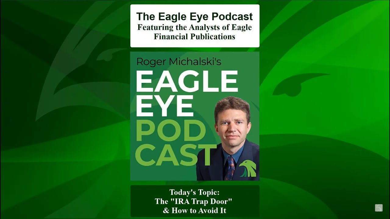 The Eagle Eye Podcast: &ldquo;The IRA Trap Door&rdquo;