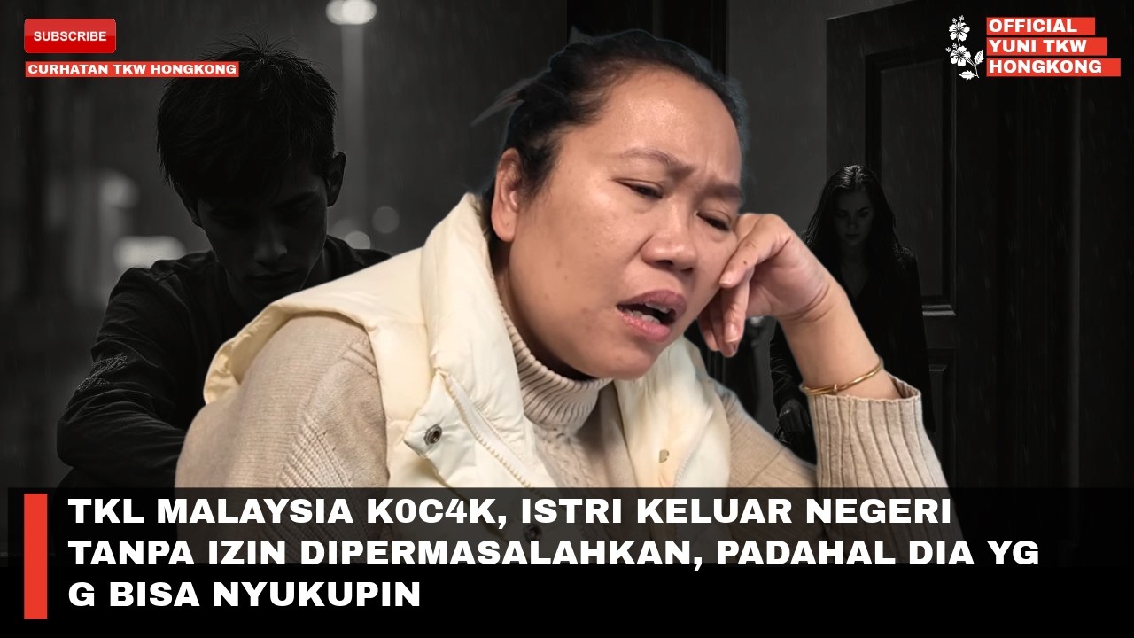 TKL MALAYSIA K0C4K, ISTRI KELUAR NEGERI TANPA IZIN DIPERMASALAHKAN, PADAHAL DIA YG G BISA NYUKUPIN