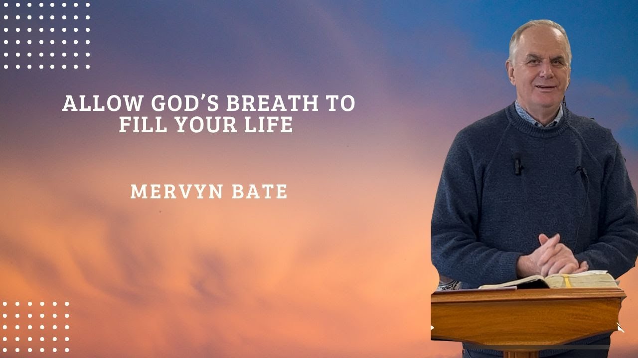 Allow God's breath to fill your life | Mervyn Bate | 16.11.25