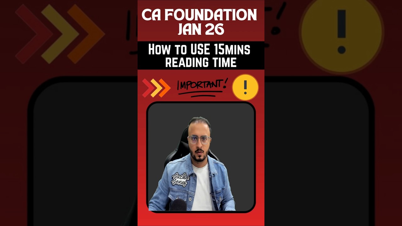 ⭐BEST Way to Use the 15mins READING TIME - CA Foundation Jan 26🚨