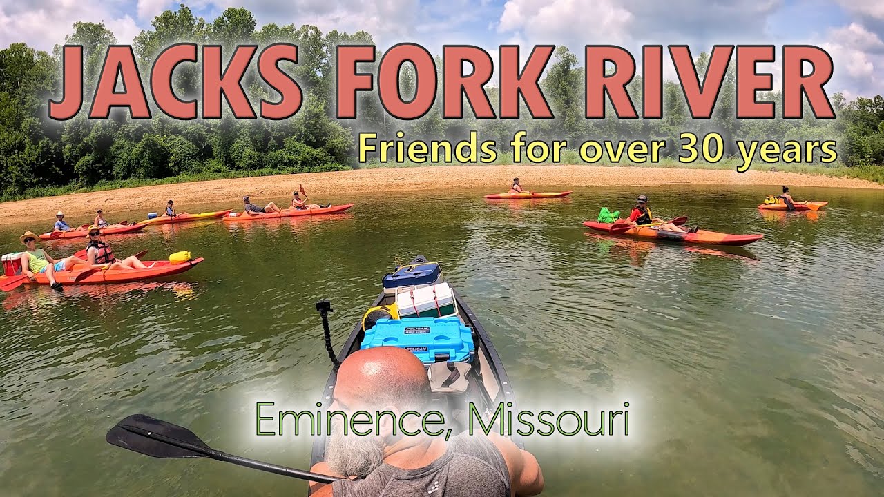 Jacks Fork River with Old Friends - Eminence, Missouri
