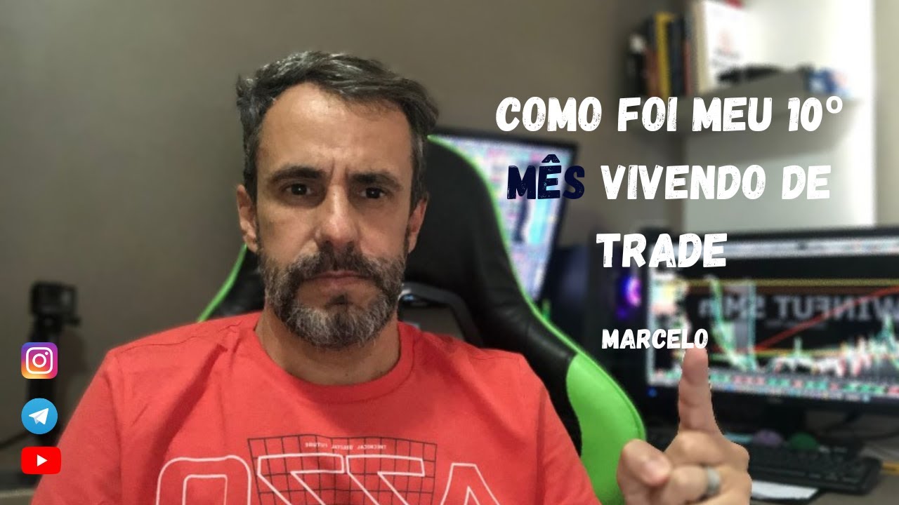 COMO FOI MEU 10&ordm; M&Ecirc;S VIVENDO DE TRADE