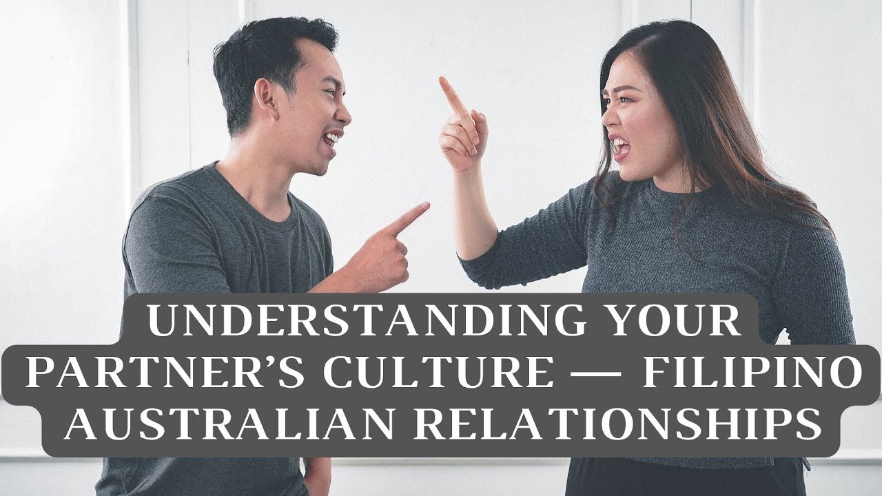 Understanding your partner&rsquo;s culture &mdash; Filipino Australian Relationships