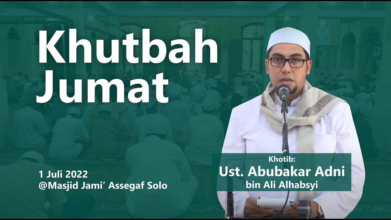 🔴Khutbah Jum'at | Ustadz Abubakar Adni Alhabsyi | Masjid Jami' Assegaf Surakarta | 1/7/2022