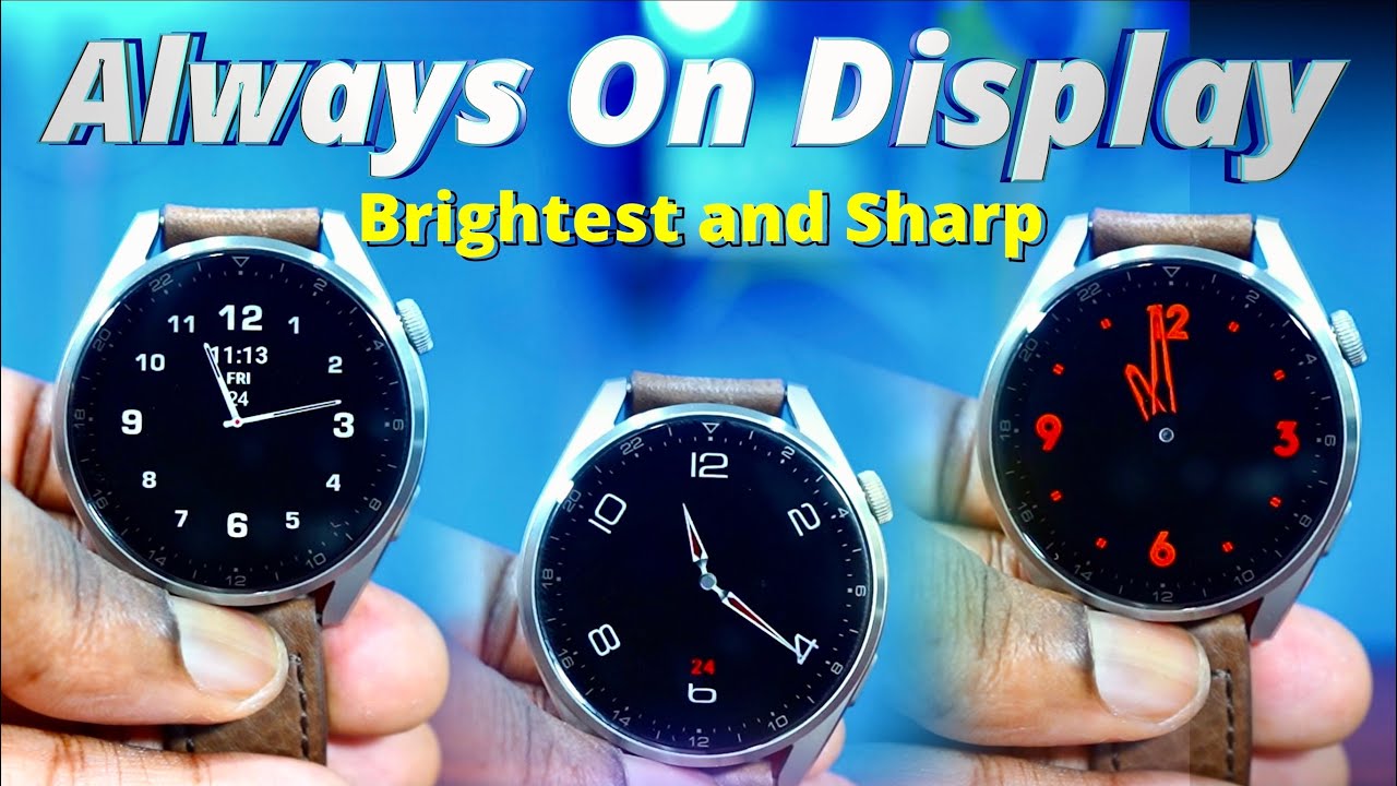 Huawei Watch 3 и 3 Pro, GT3 и GT3 Pro: самые четкие и яркие AOD.