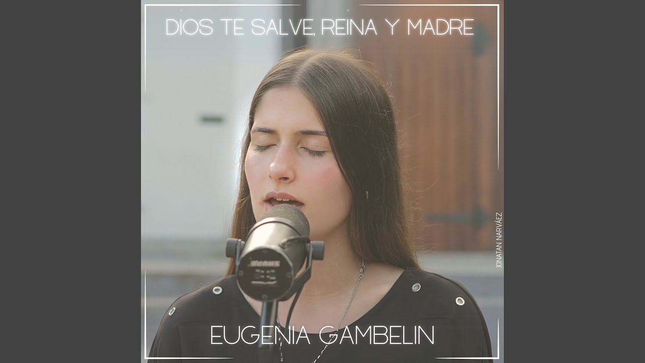 Dios Te Salve, Reina y Madre