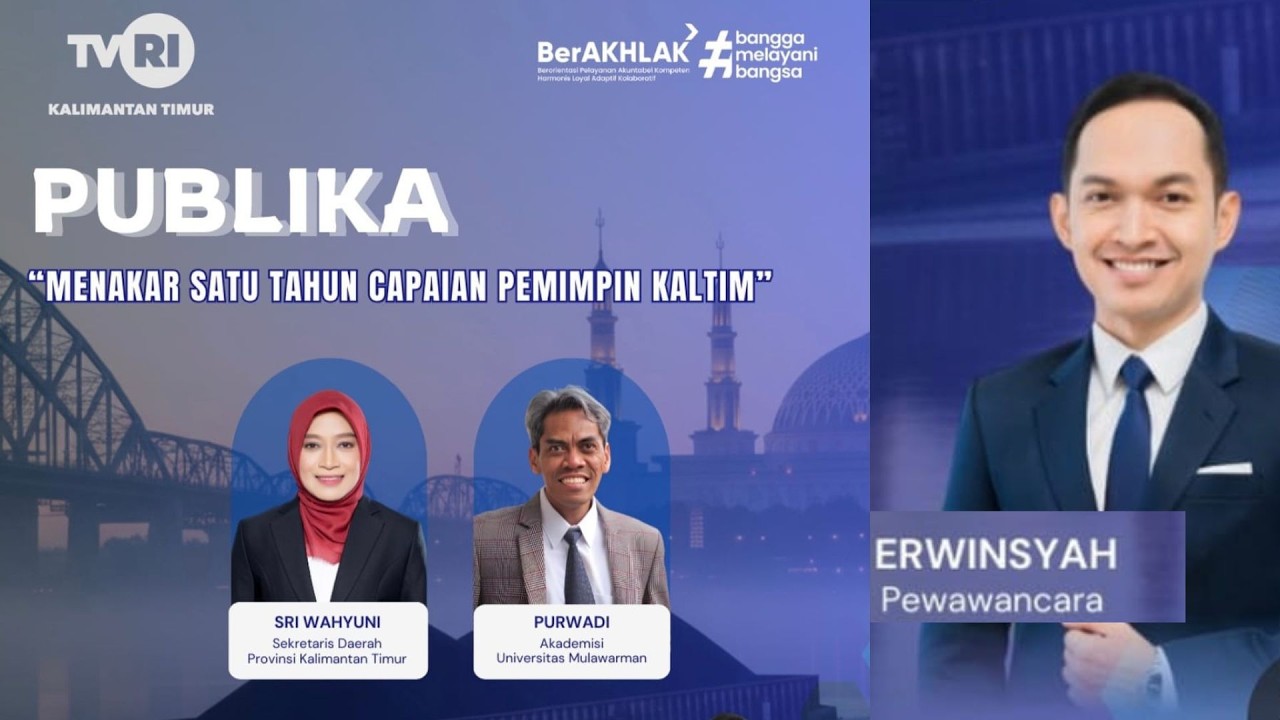 PUBLIKA   II   MENAKAR SATU TAHUN CAPAIAN PEMIMPIN KALTIM