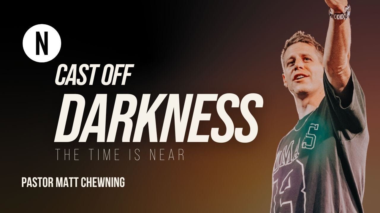 Cast off Darkness | Romans 13:11-13