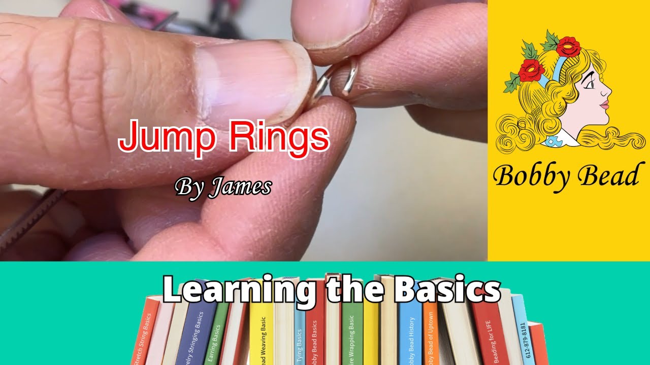 Jump Rings - Learning the Basics - Bobby Bead