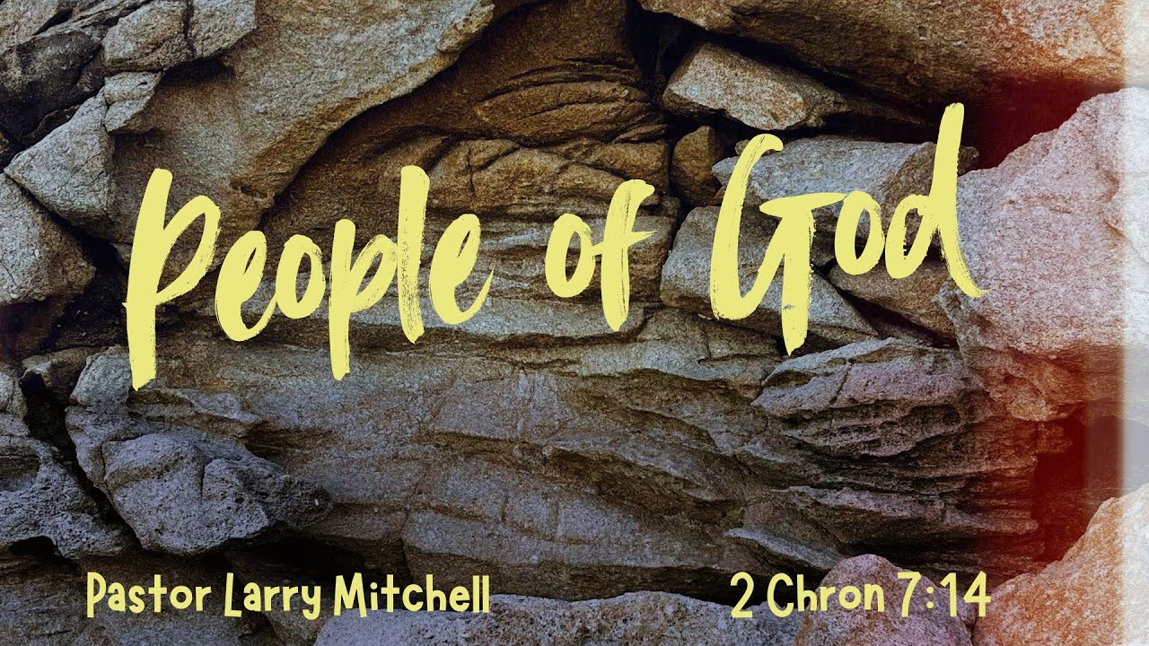 Pastor Larry Mitchell - People of God