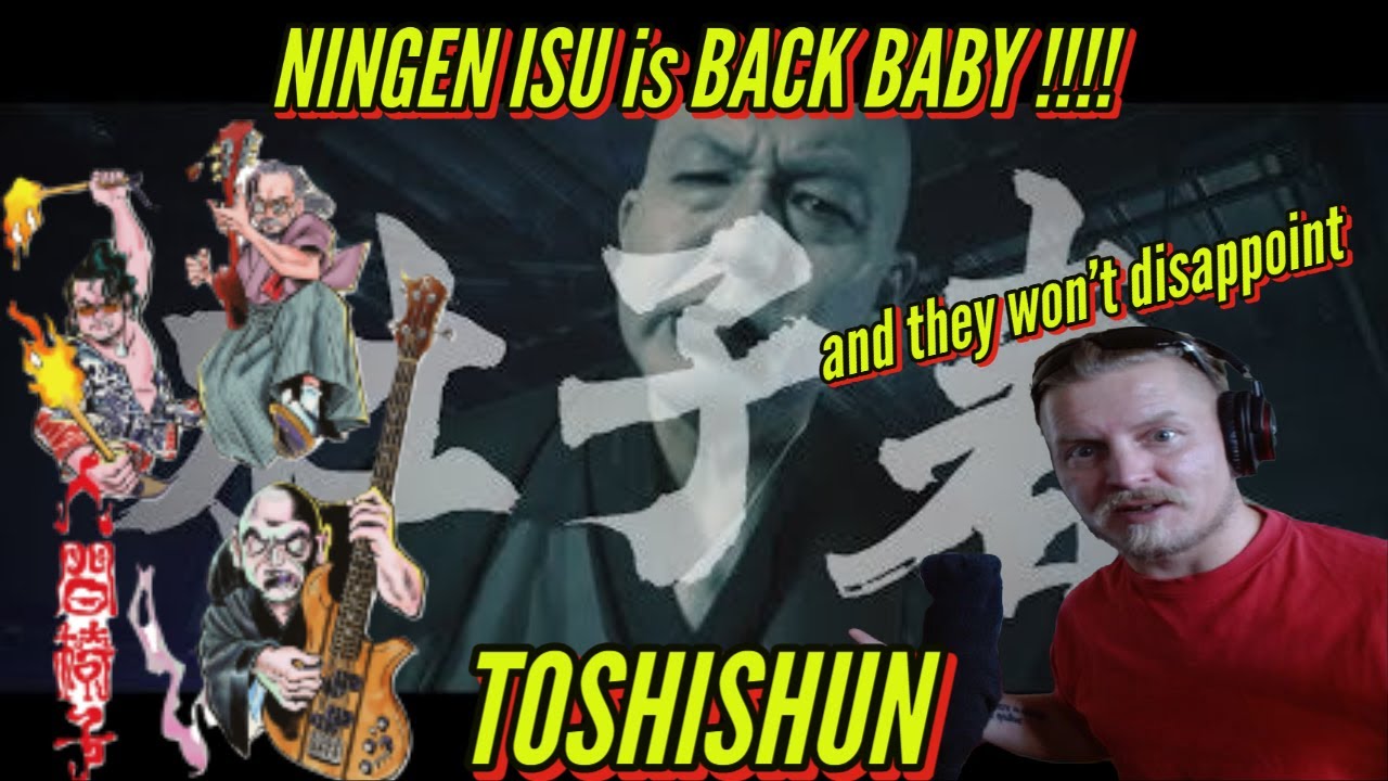 Johi REACTS to NINGEN ISU - Toshishun NEW SINGLE !!!!