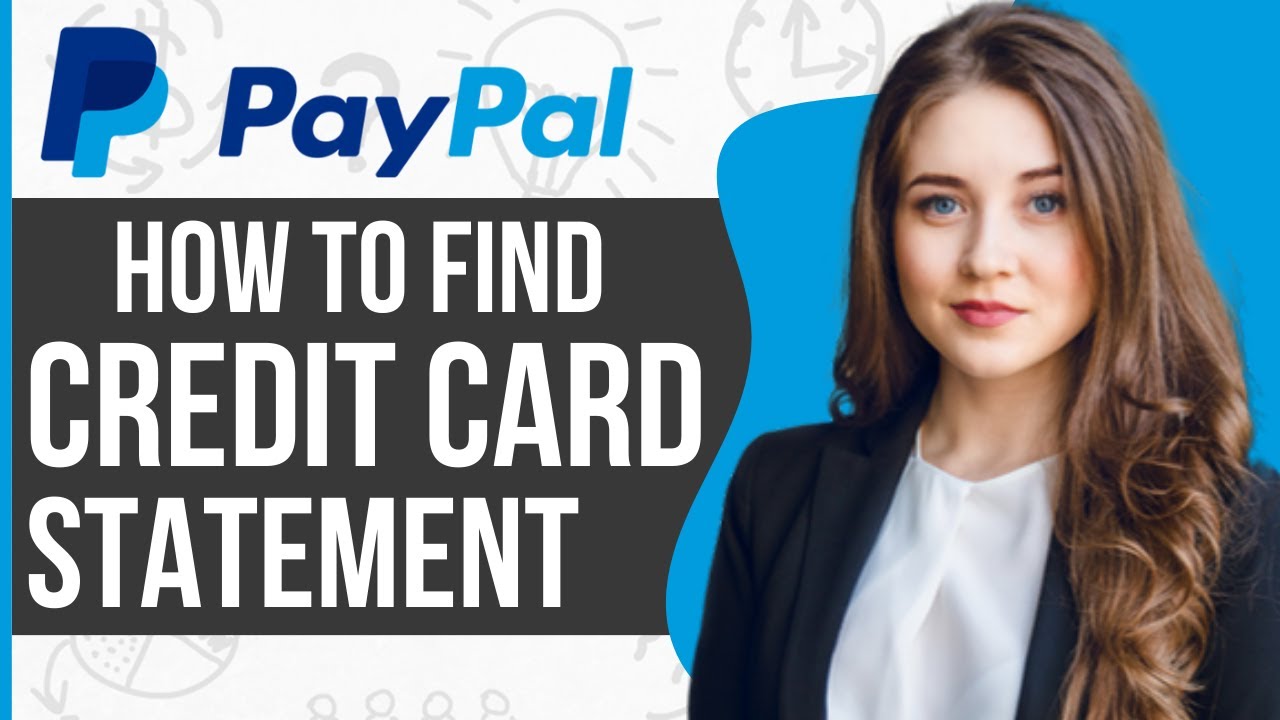 How To Find The Statement Paypal Credit Card (2024)
