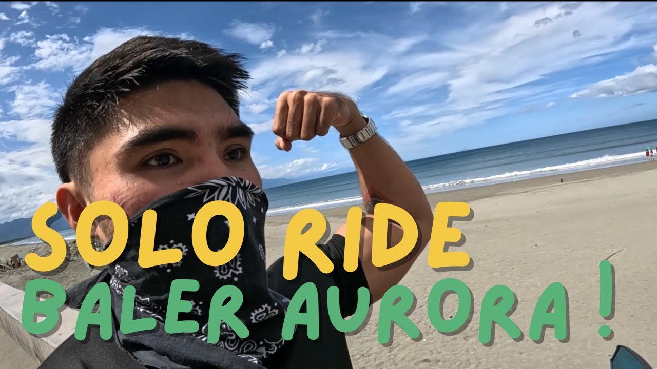 SOLO RIDE TO BALER AURORA