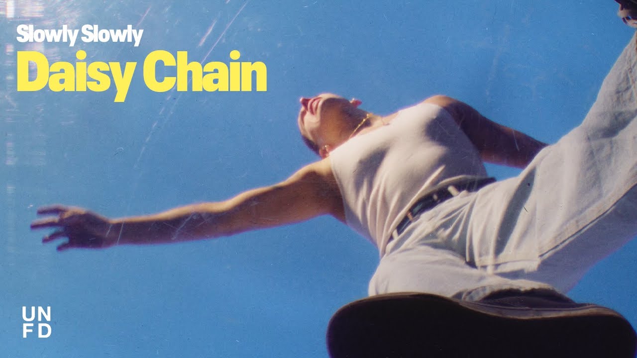 Slowly Slowly - Daisy Chain