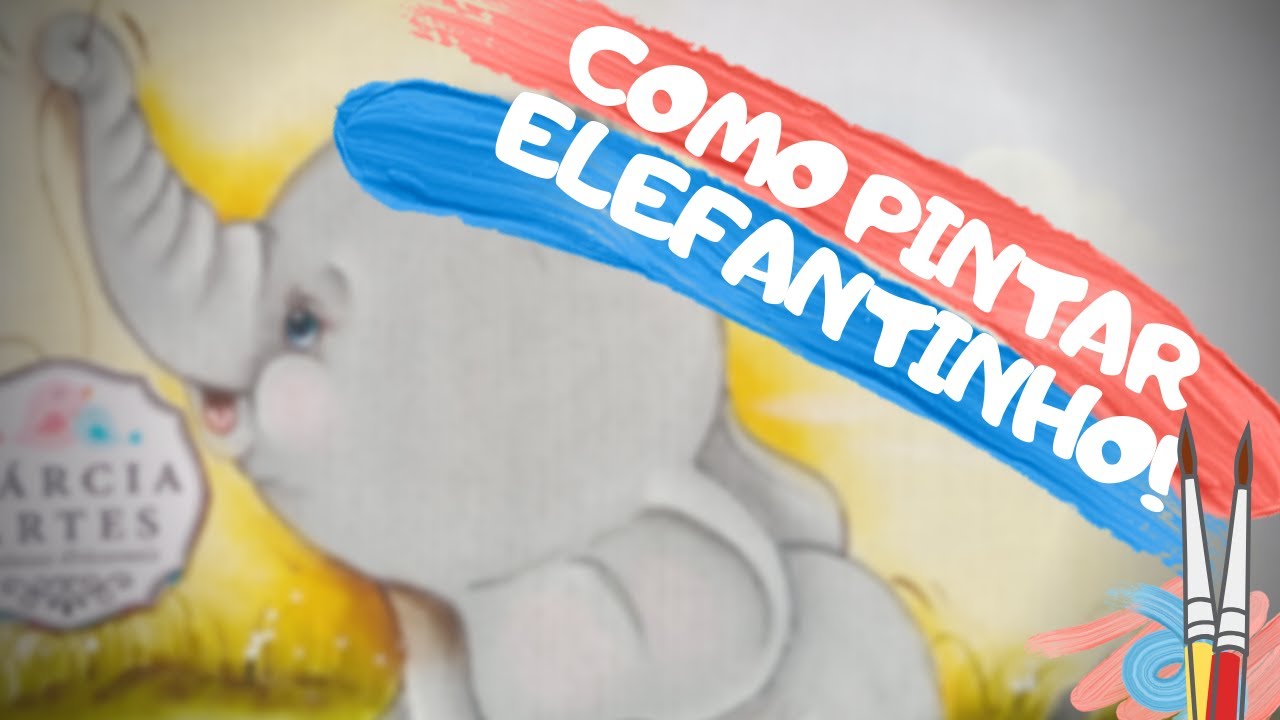 Como pintar um ELEFANTINHO