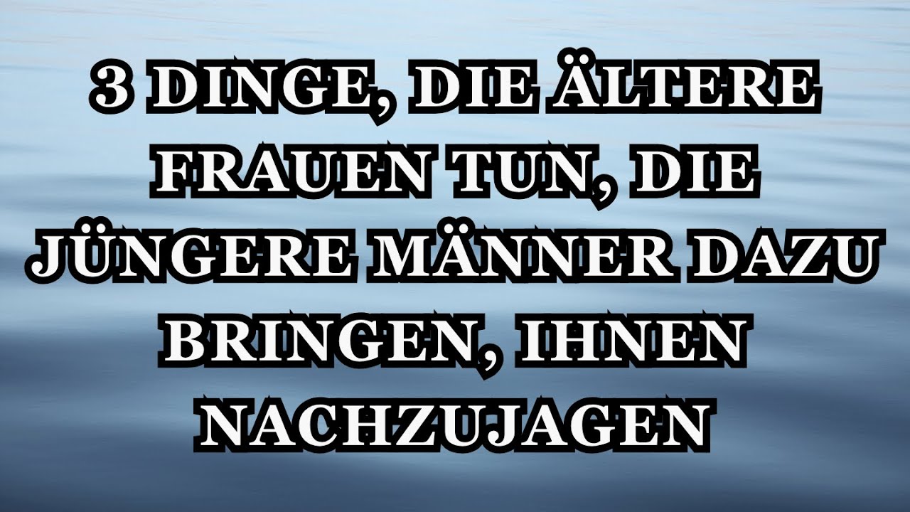 3 Dinge, die ältere Frauen tun, die jüngere Männer dazu bringen, ihnen nachzujagen