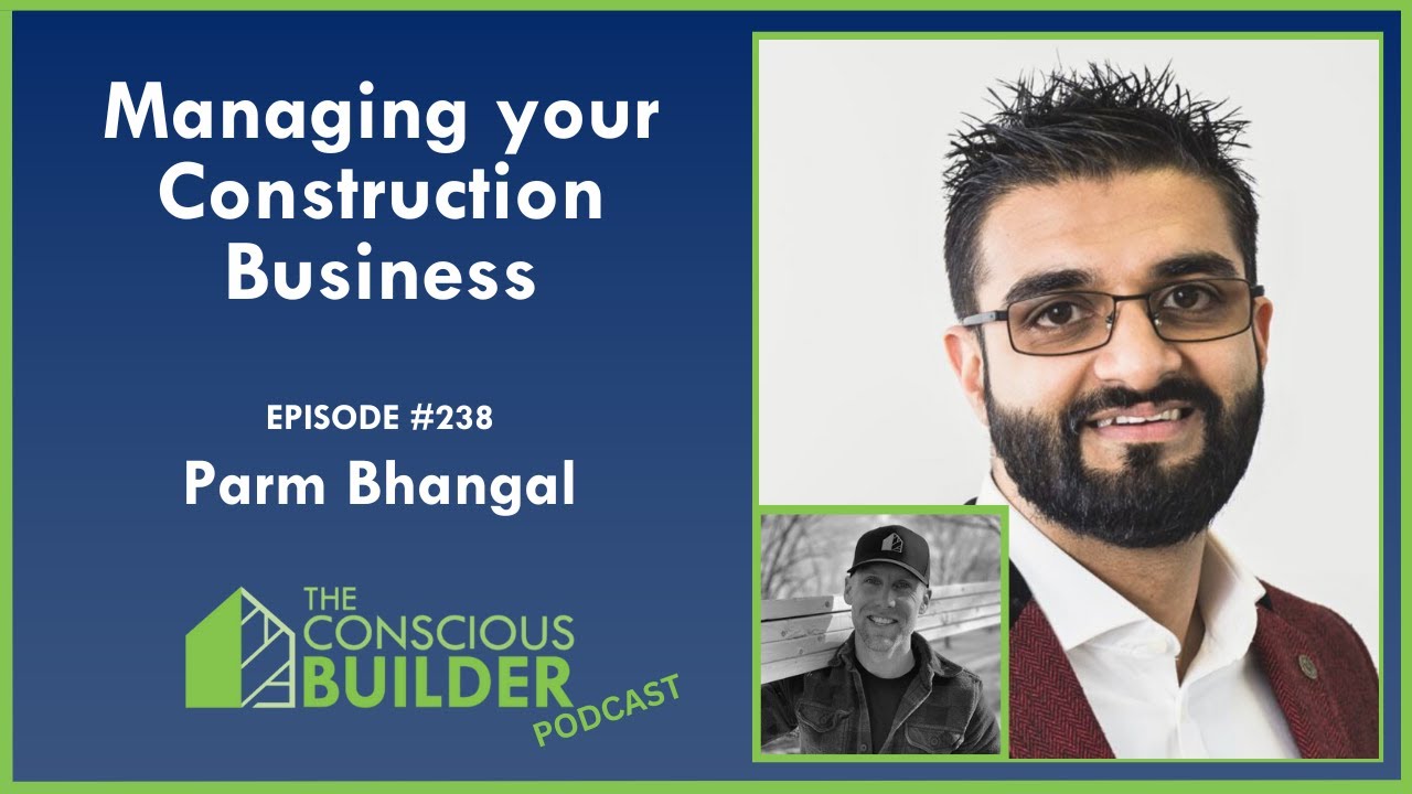 Managing your Construction Business with Parm Bhangal