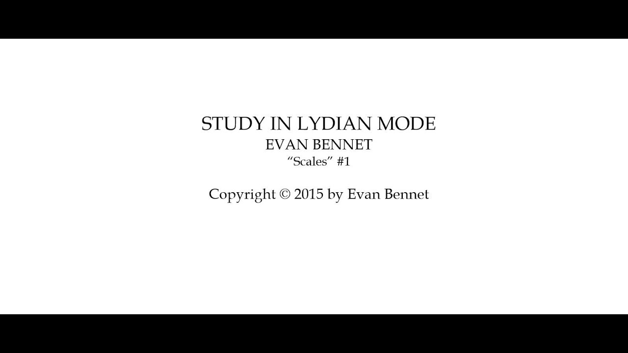 Study in Lydian Mode ~ Evan Bennet (